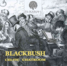 BLACKBUSH | Celtic Chatroom